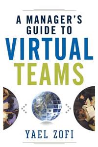 Manager's Guide to Virtual Teams