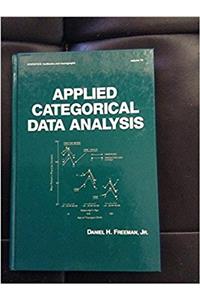 Applied Categorical Data Analysis (Statistics: A Series of Textbooks and Monographs)