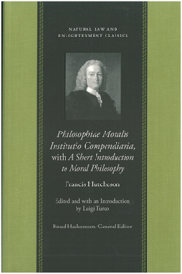 Philosophiae Moralis Institutio Compendiaria, with a Short Introduction to Moral Philosophy