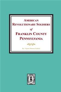 American Revolutionary Soldiers of Franklin County, Pennsylvania