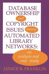 Database Ownership and Copyright Issues Among Automated Library Networks