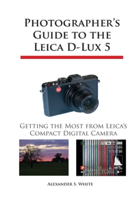 Photographer's Guide to the Leica D-Lux 5