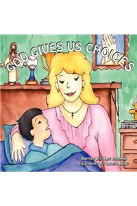 God Gives Us Choices