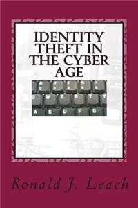 Identity Theft in the Cyber Age