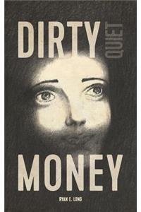 Dirty Quiet Money