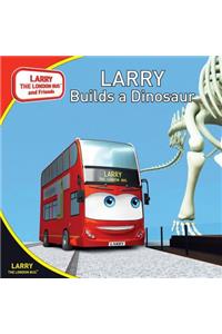 Larry Builds a Dinosaur