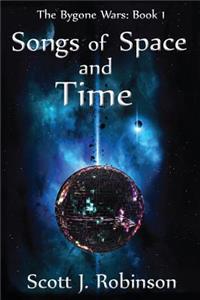 Songs of Space and Time: The Bygone Wars: Book 1