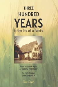 Three Hundred Years in the Life of a Family