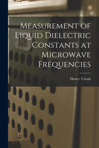 Measurement of Liquid Dielectric Constants at Microwave Frequencies