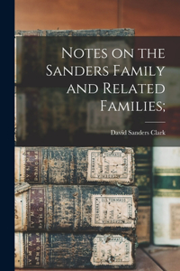 Notes on the Sanders Family and Related Families;