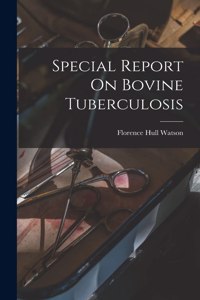 Special Report On Bovine Tuberculosis