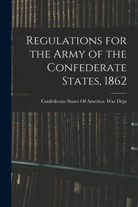 Regulations for the Army of the Confederate States, 1862