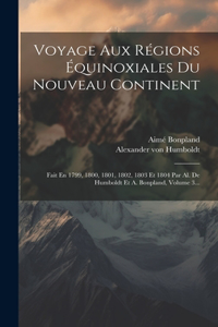 Voyage Aux Régions Équinoxiales Du Nouveau Continent