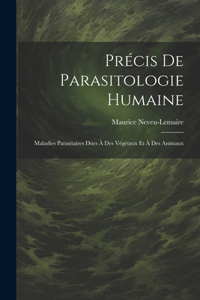 Précis De Parasitologie Humaine