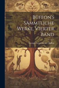 Büffon's sämmtliche Werke, Vierter Band