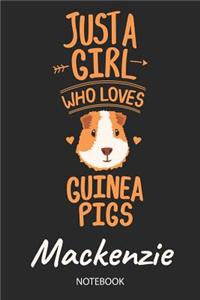 Just A Girl Who Loves Guinea Pigs - Mackenzie - Notebook