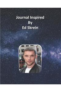 Journal Inspired by Ed Skrein