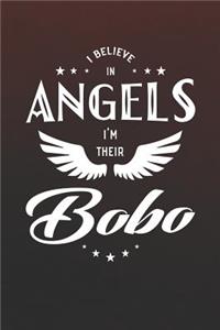 I Believe In Angels I'm Their Bobo