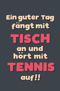 Ein guter Tag fängt mit Tischtennis an