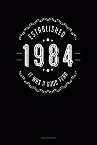 Established 1984 It Was A Good Year