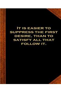 Ben Franklin Quote Suppress First Desire Vintage Style School Composition Book