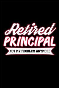 Retired Principal Not My Problem Anymore