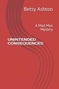 Unintended Consequences
