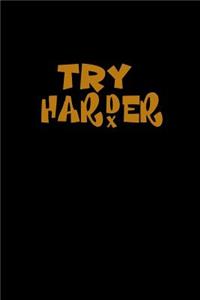 Try harder