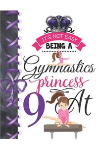 It's Not Easy Being A Gymnastics Princess At 9: Endurance Gymnastic Queen Blank Sketchbook Journal Doodling & Drawing Activity Book For Girls