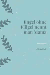 Engel Ohne Flügel Nennt Man Mama Notizbuch