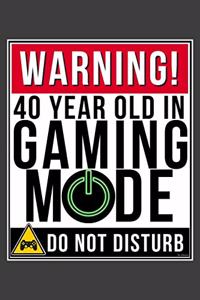 Warning 40 Year Old In Gaming Mode Do Not Disturb