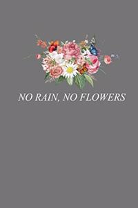 No Rain, No Flowers