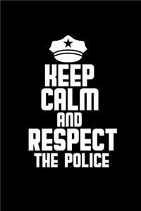 Keep calm and respect the police