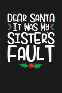 Dear Santa It Was My Sister's Fault