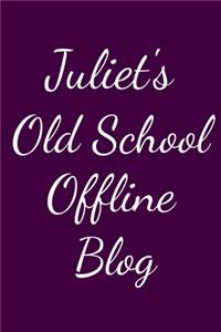 Juliet's Old School Offline Blog