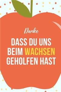 Danke Dass Du Uns Beim Wachsen Geholfen Hast Notizbuch