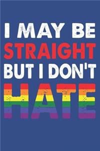 I May Be Straight But I Don't Hate