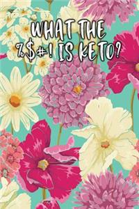 What the %$#! Is Keto?