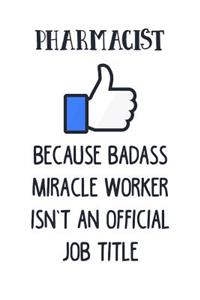 Pharmacist Because Badass Miracle Worker Isn't an Official Job Title