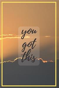 You Got This