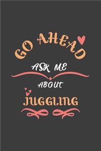Go Ahead Ask Me About Juggling