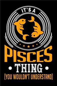 It's A Pisces Thing (You Wouldn't Understand)