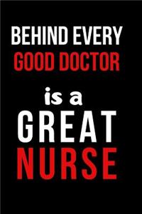 Behind Every Good Doctor is a Great Nurse