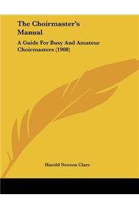 Choirmaster's Manual
