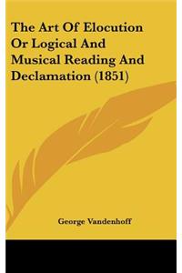 The Art of Elocution or Logical and Musical Reading and Declamation (1851)