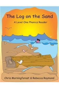 The Log on the Sand - A Level One Phonics Reader