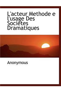 L'Acteur Methode E L'Usage Des Societes Dramatiques