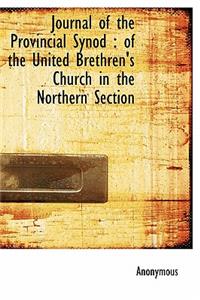 Journal of the Provincial Synod: Of the United Brethren's Church in the Northern Section