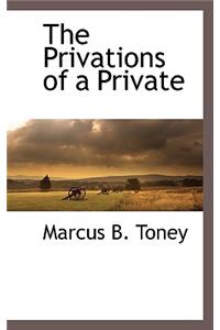 The Privations of a Private