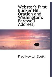 Webster's First Bunker Hill Oration and Washington's Farewell Address;
